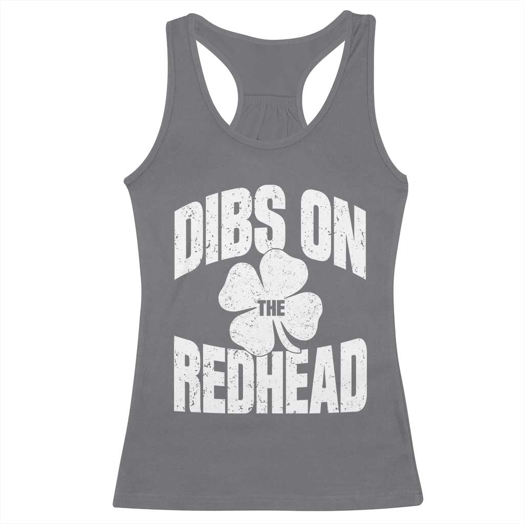 Funny Irish St Patricks Day Shamrock Dibs On The Redhead Racerback Tank Top