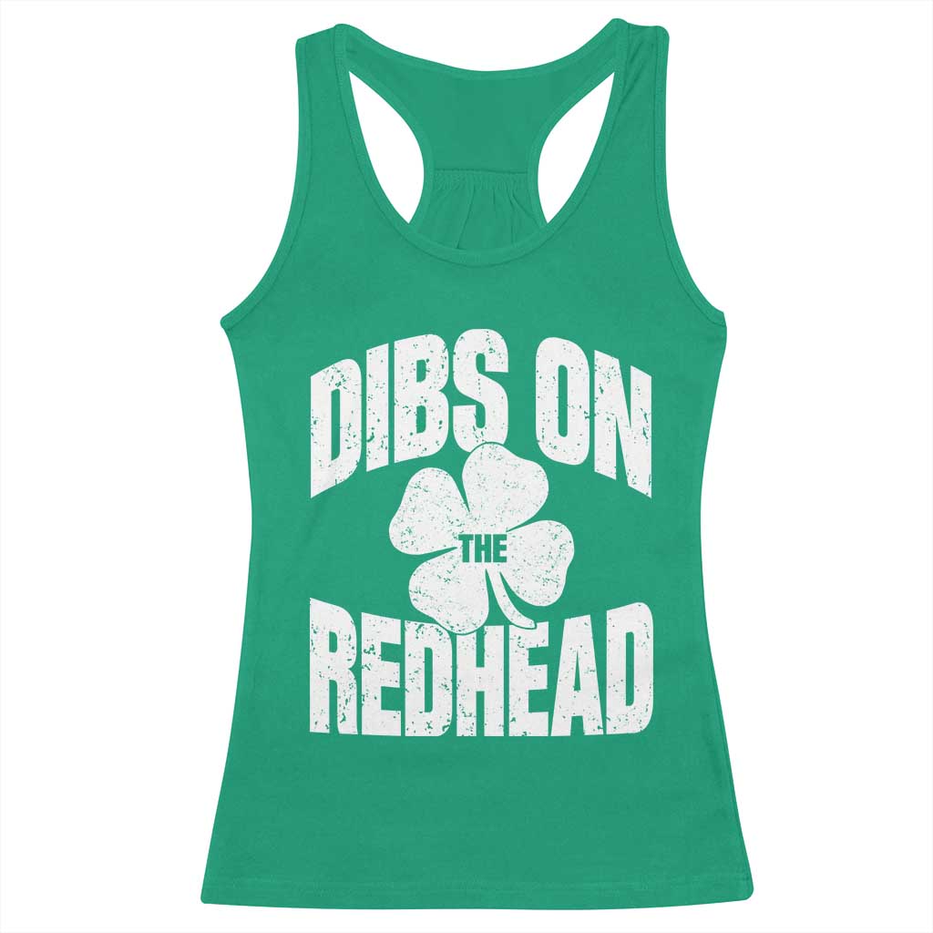 Funny Irish St Patricks Day Shamrock Dibs On The Redhead Racerback Tank Top