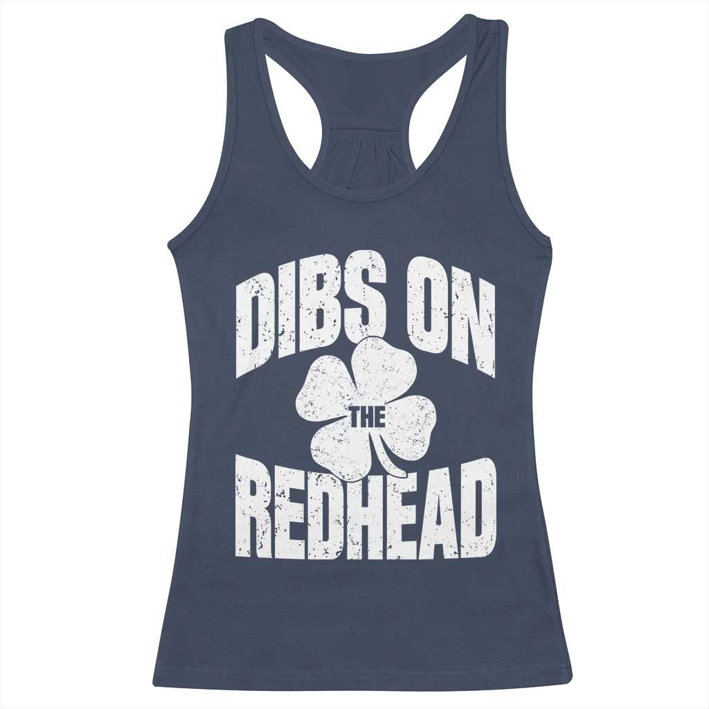 Funny Irish St Patricks Day Shamrock Dibs On The Redhead Racerback Tank Top