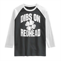 Funny Irish St Patricks Day Shamrock Dibs On The Redhead Raglan Shirt