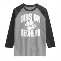 Funny Irish St Patricks Day Shamrock Dibs On The Redhead Raglan Shirt