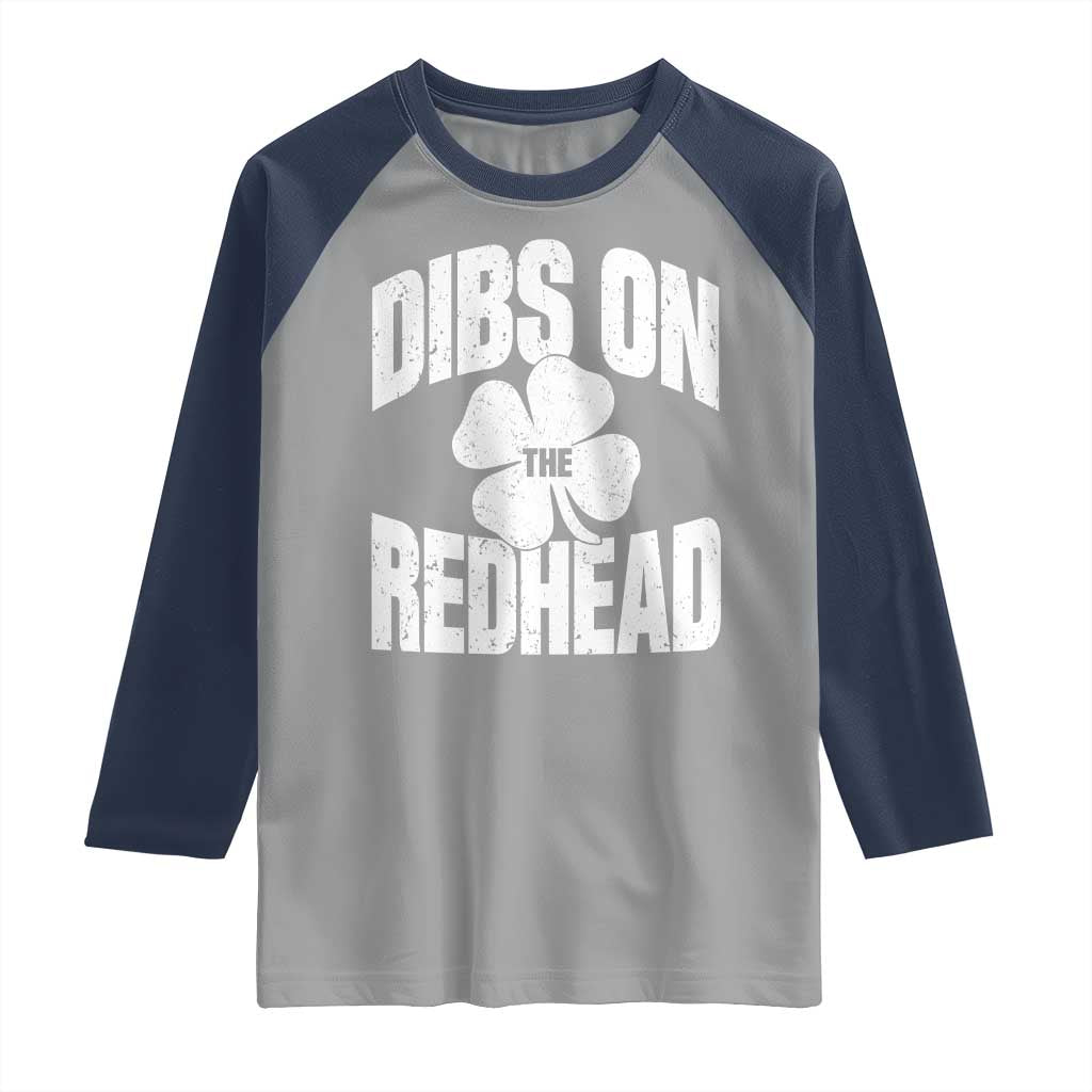 Funny Irish St Patricks Day Shamrock Dibs On The Redhead Raglan Shirt
