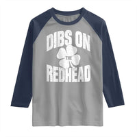 Funny Irish St Patricks Day Shamrock Dibs On The Redhead Raglan Shirt