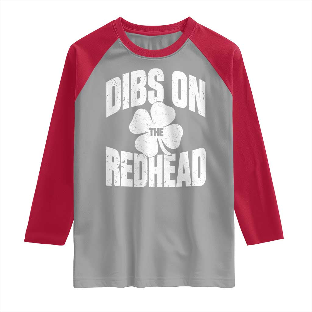 Funny Irish St Patricks Day Shamrock Dibs On The Redhead Raglan Shirt