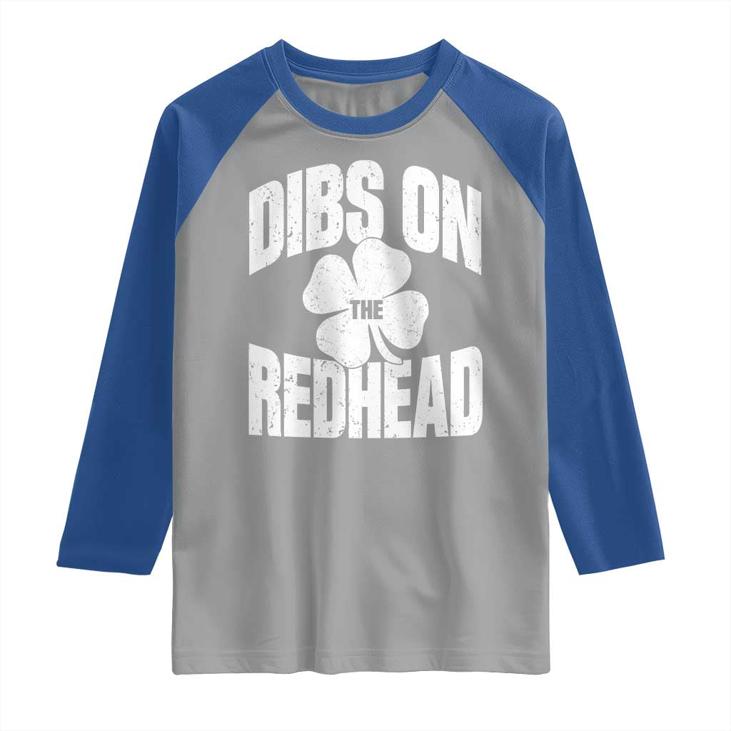 Funny Irish St Patricks Day Shamrock Dibs On The Redhead Raglan Shirt