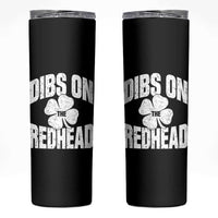 Funny Irish St Patricks Day Shamrock Dibs On The Redhead Skinny Tumbler