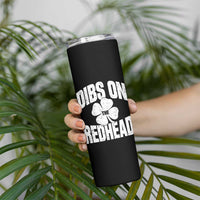 Funny Irish St Patricks Day Shamrock Dibs On The Redhead Skinny Tumbler