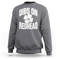 Funny Irish St Patricks Day Shamrock Dibs On The Redhead Sweatshirt