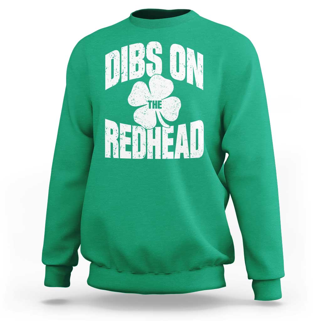 Funny Irish St Patricks Day Shamrock Dibs On The Redhead Sweatshirt