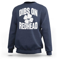 Funny Irish St Patricks Day Shamrock Dibs On The Redhead Sweatshirt