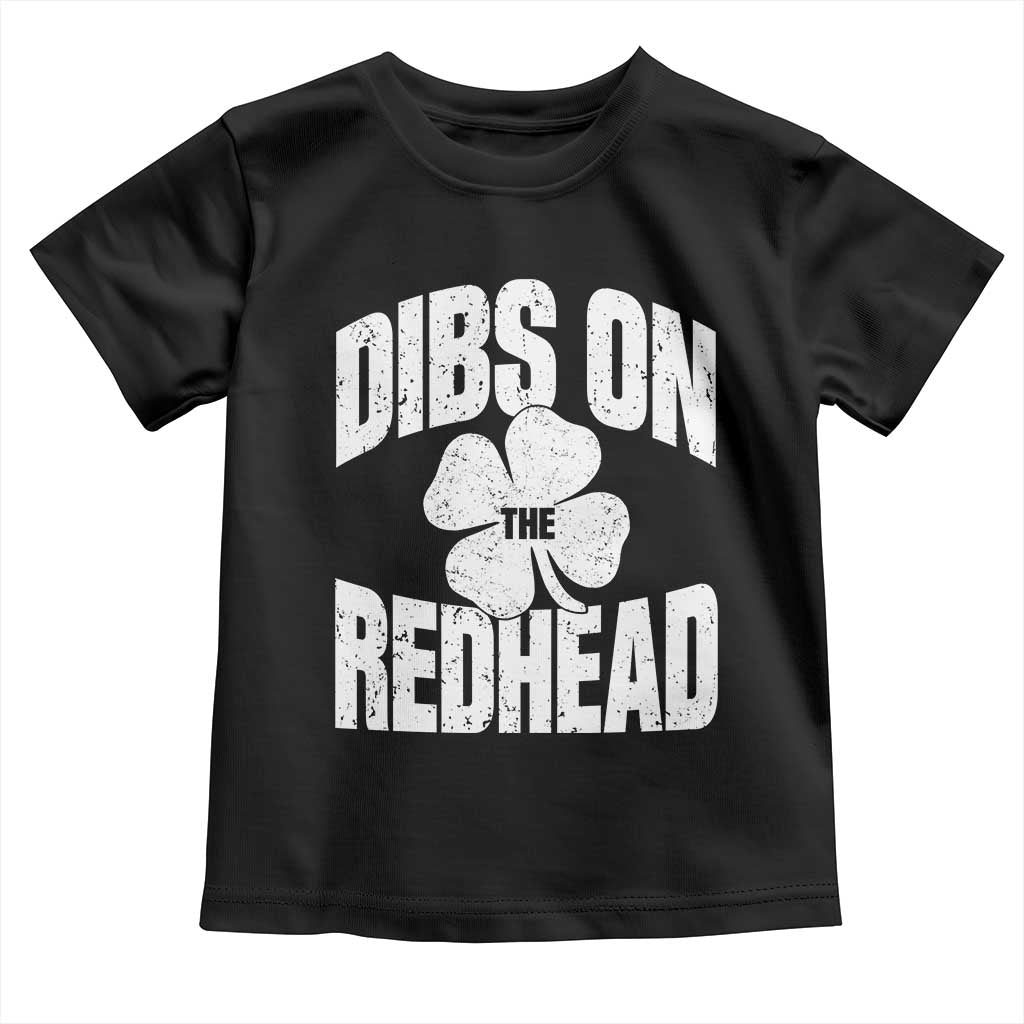 Funny Irish St Patricks Day Shamrock Dibs On The Redhead Toddler T Shirt