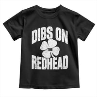 Funny Irish St Patricks Day Shamrock Dibs On The Redhead Toddler T Shirt