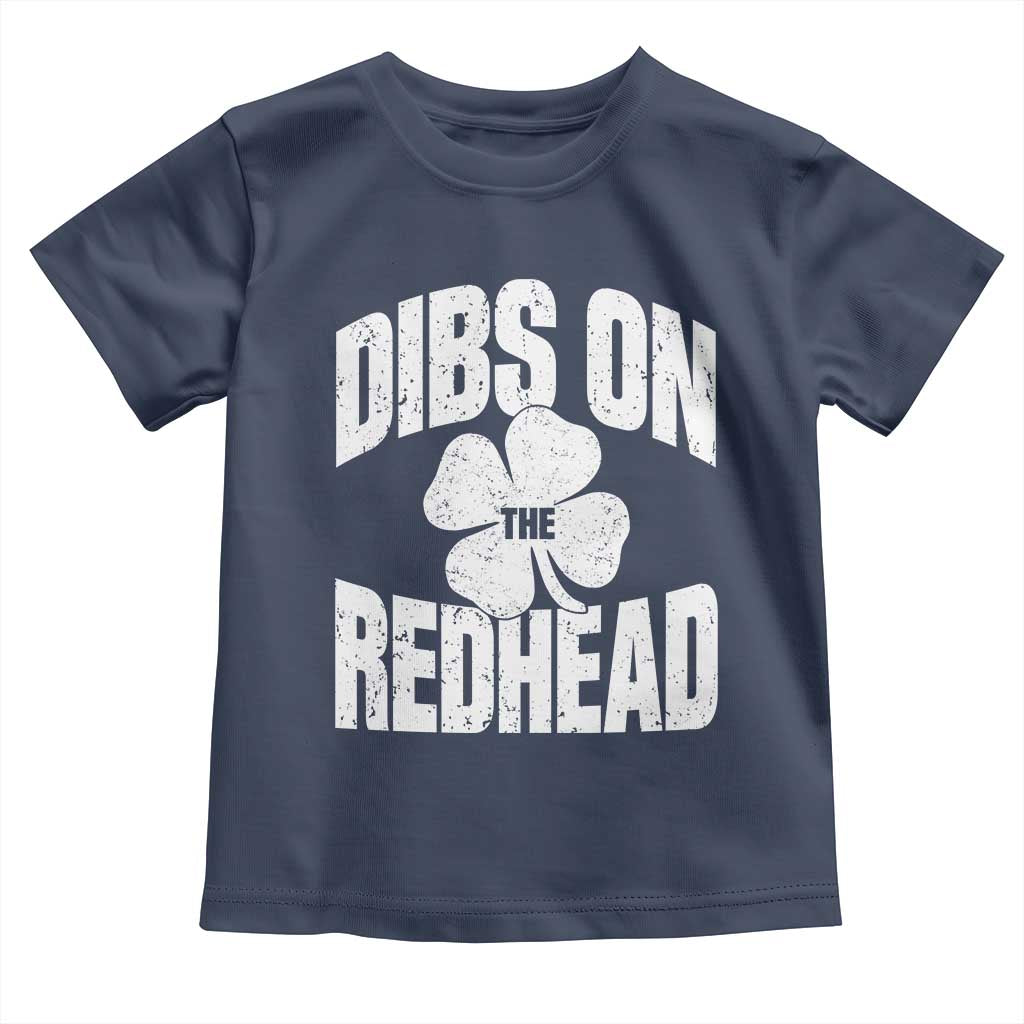 Funny Irish St Patricks Day Shamrock Dibs On The Redhead Toddler T Shirt