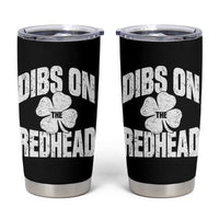 Funny Irish St Patricks Day Shamrock Dibs On The Redhead Tumbler Cup
