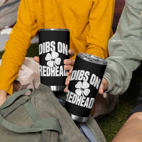 Funny Irish St Patricks Day Shamrock Dibs On The Redhead Tumbler Cup