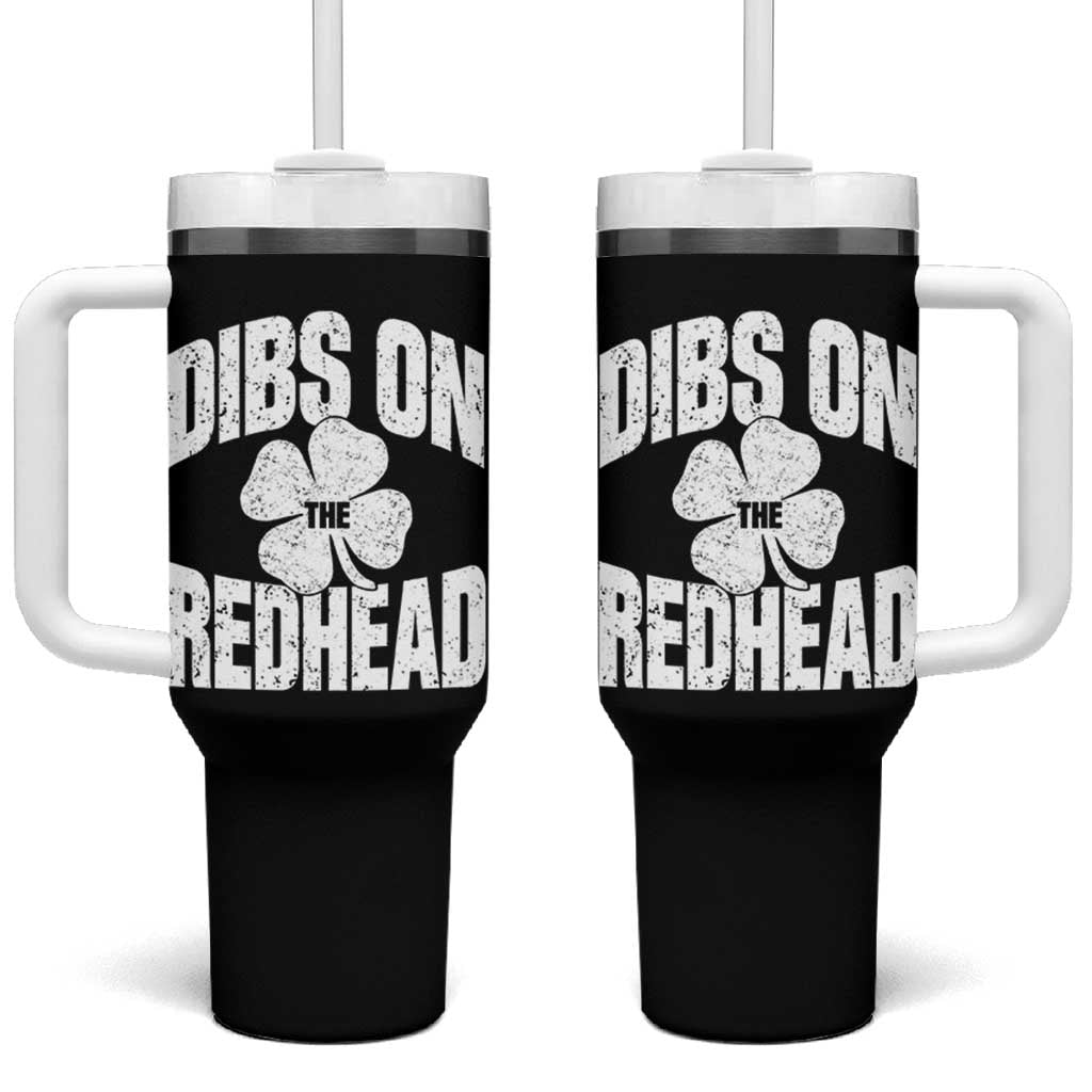 Funny Irish St Patricks Day Shamrock Dibs On The Redhead Tumbler With Handle
