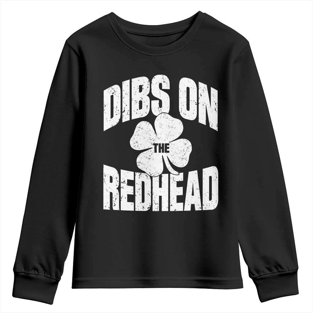 Funny Irish St Patricks Day Shamrock Dibs On The Redhead Youth Sweatshirt