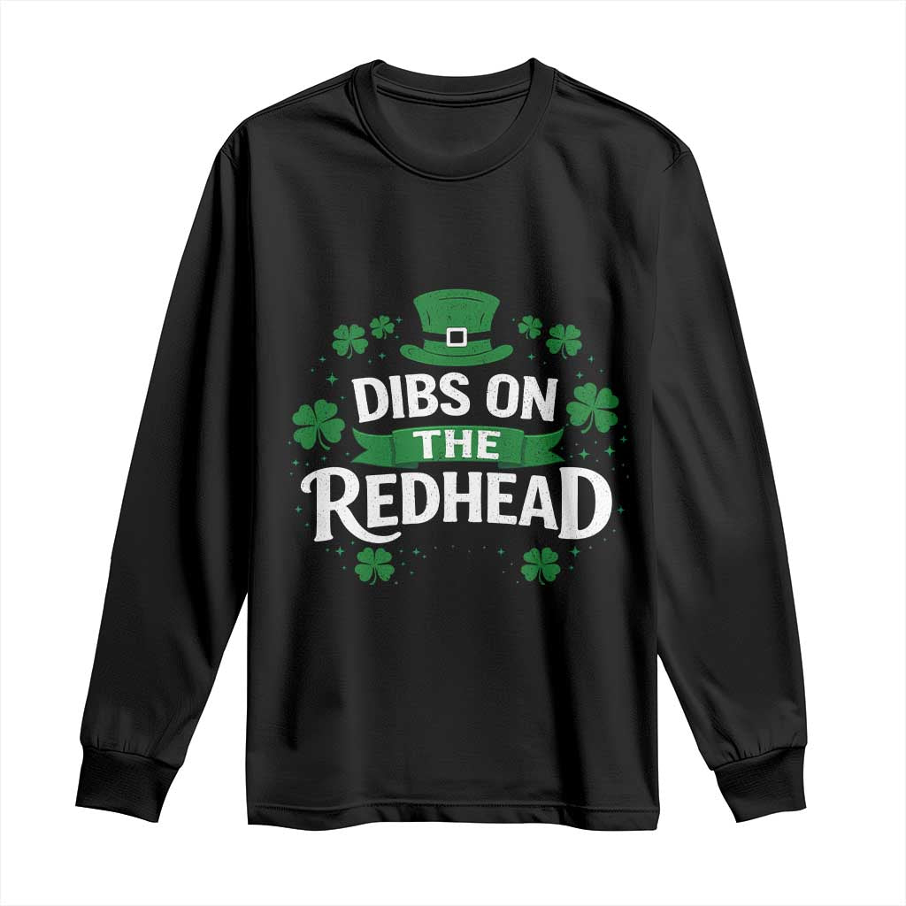Funny Irish St Patricks Day Dibs On The Redhead Long Sleeve Shirt Lucky Shamrock Clovers