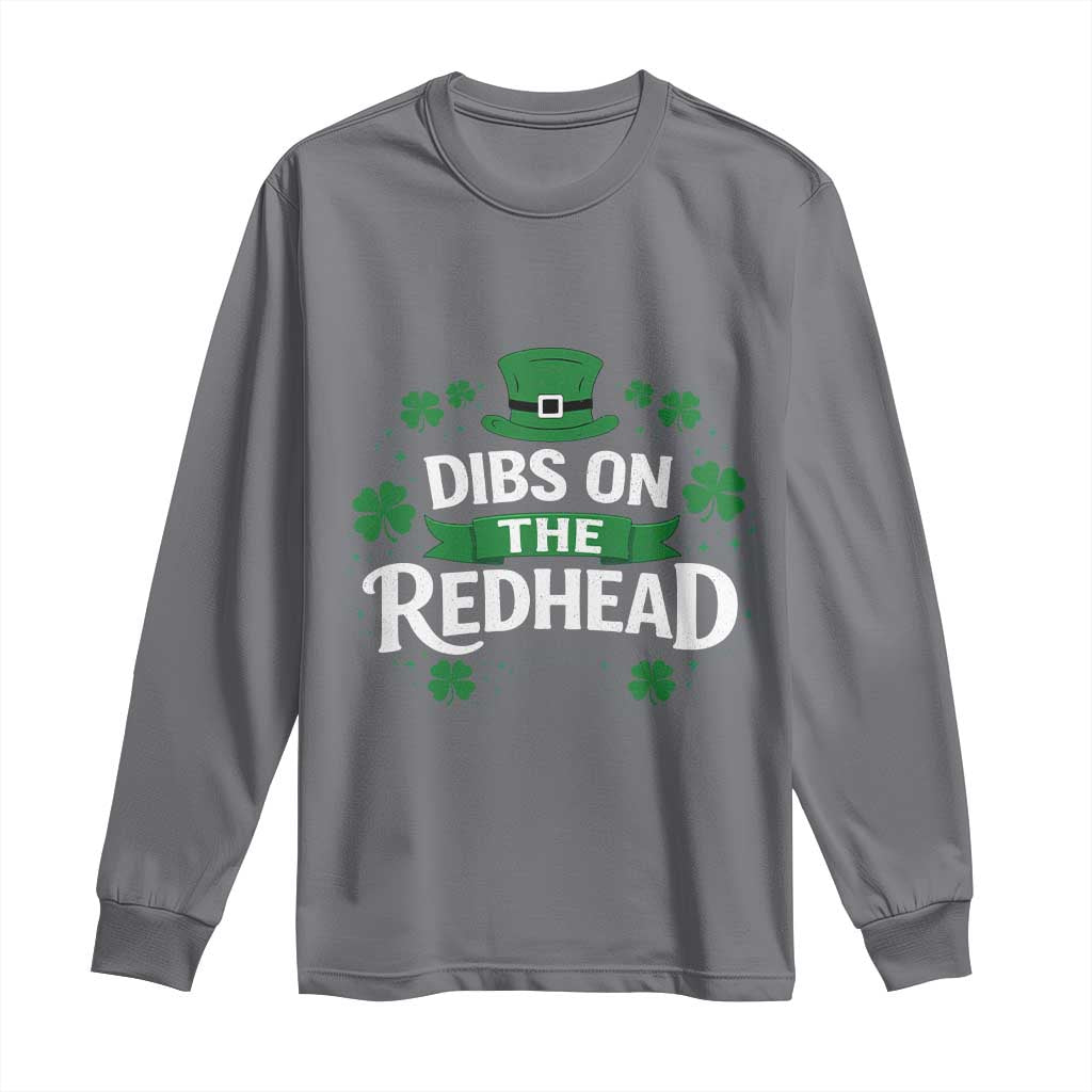 Funny Irish St Patricks Day Dibs On The Redhead Long Sleeve Shirt Lucky Shamrock Clovers