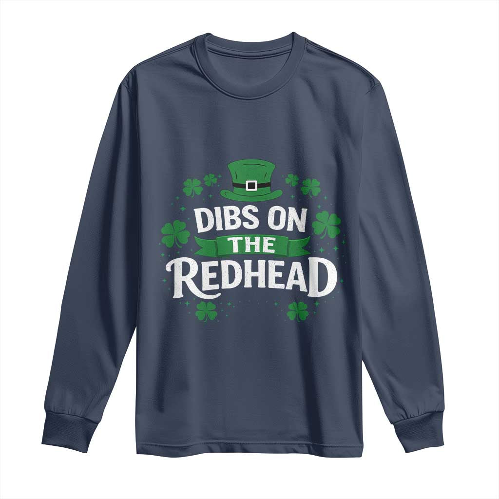 Funny Irish St Patricks Day Dibs On The Redhead Long Sleeve Shirt Lucky Shamrock Clovers