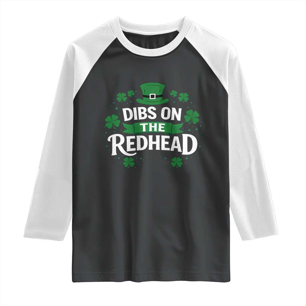Funny Irish St Patricks Day Dibs On The Redhead Raglan Shirt Lucky Shamrock Clovers