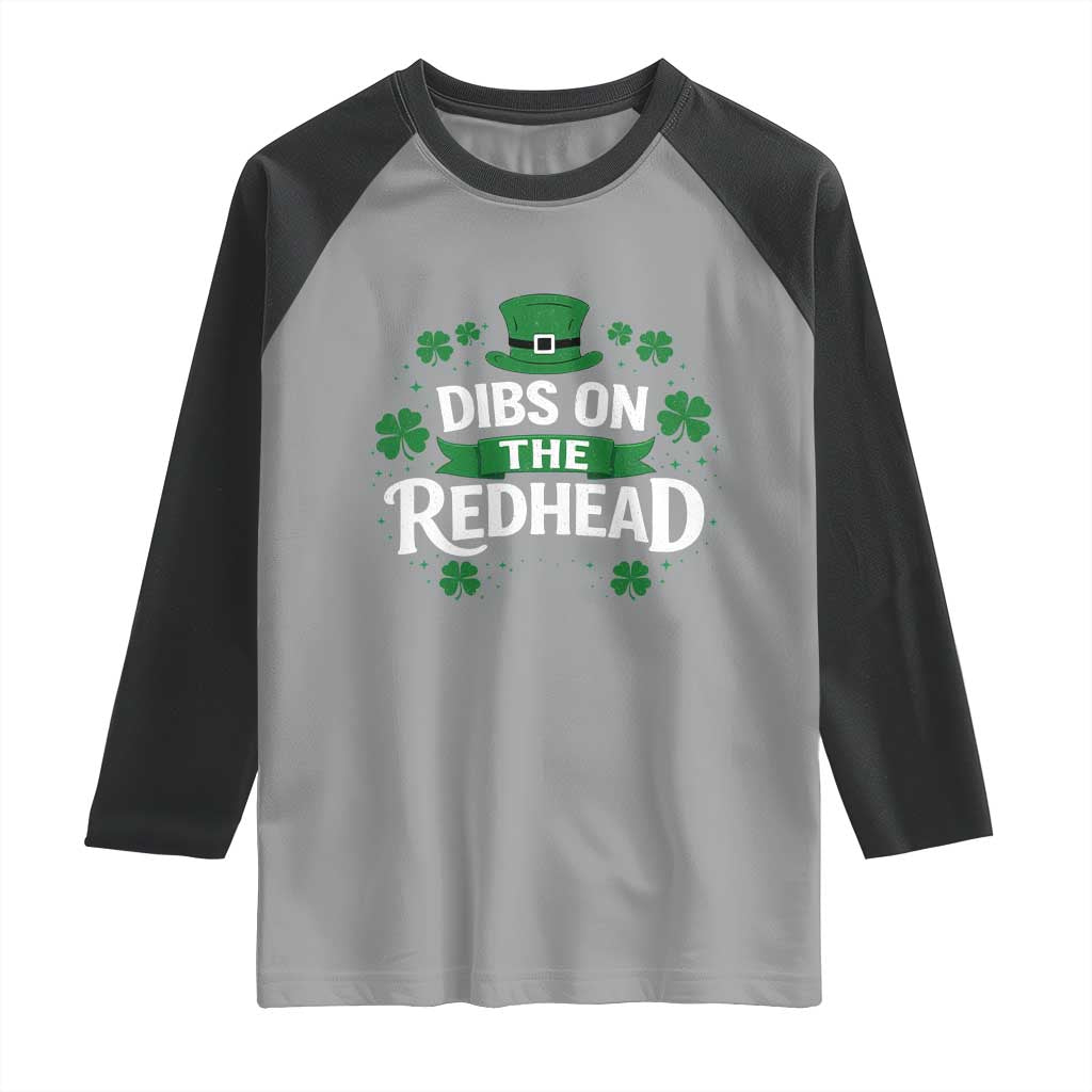 Funny Irish St Patricks Day Dibs On The Redhead Raglan Shirt Lucky Shamrock Clovers