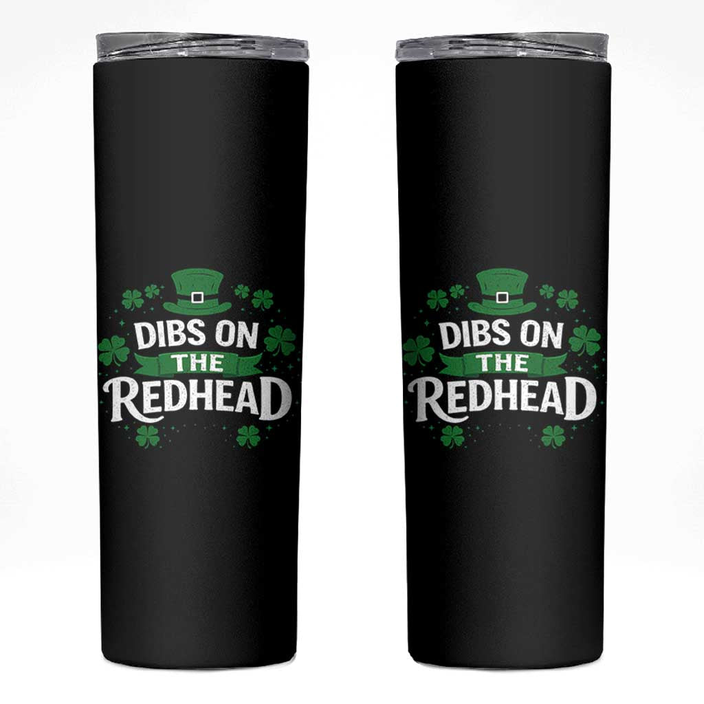 Funny Irish St Patricks Day Dibs On The Redhead Skinny Tumbler Lucky Shamrock Clovers