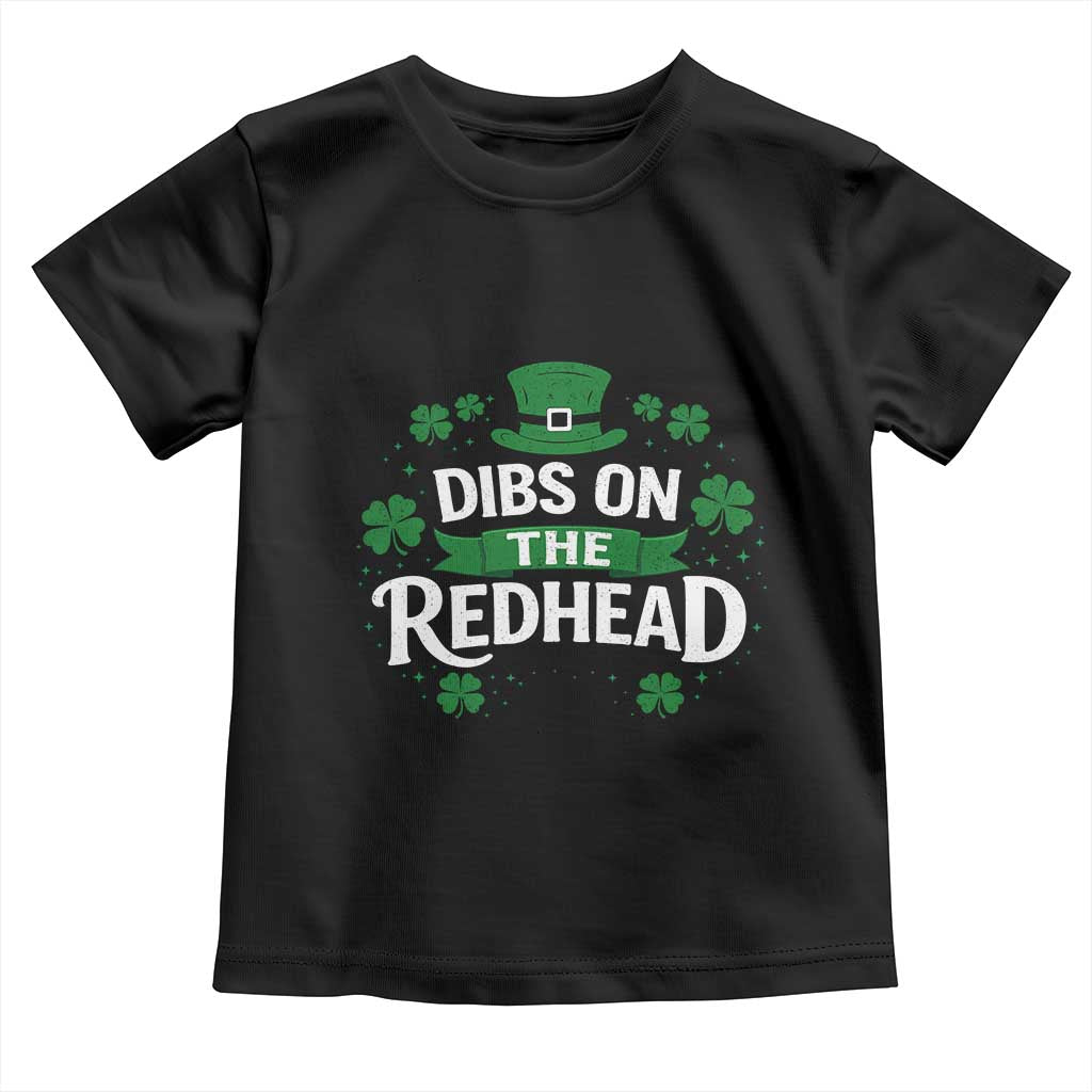 Funny Irish St Patricks Day Dibs On The Redhead Toddler T Shirt Lucky Shamrock Clovers