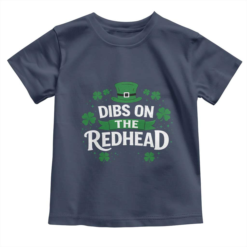 Funny Irish St Patricks Day Dibs On The Redhead Toddler T Shirt Lucky Shamrock Clovers