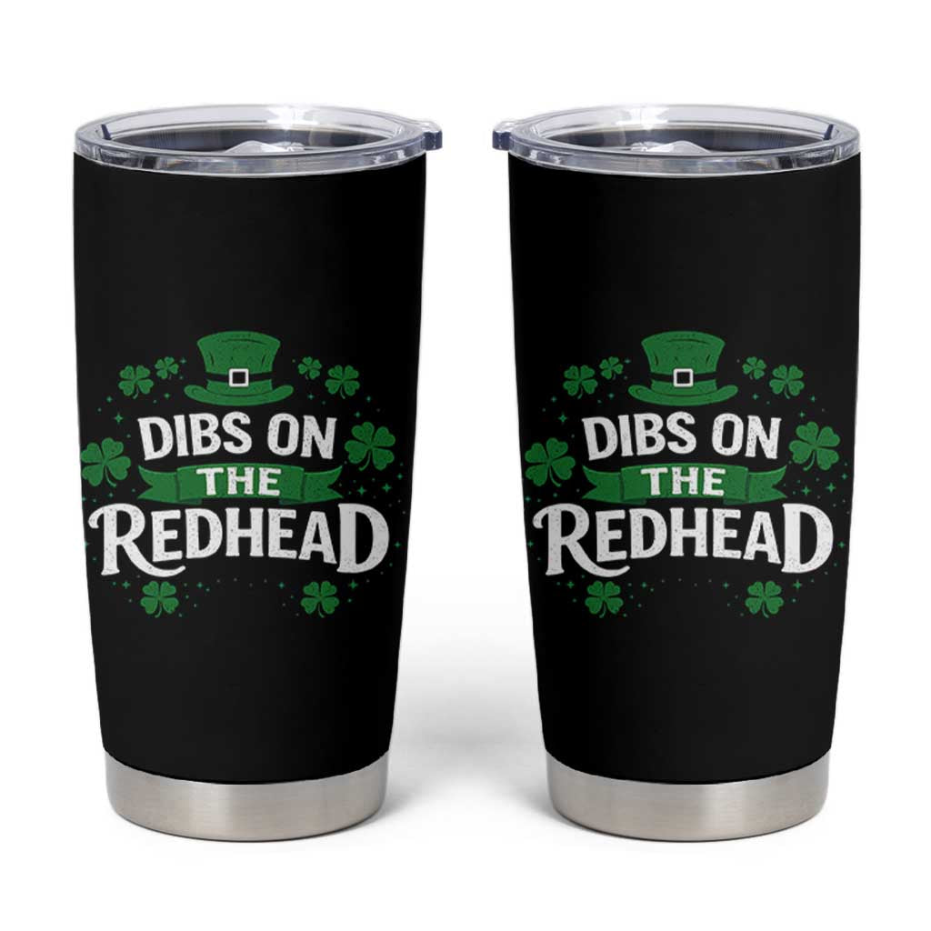 Funny Irish St Patricks Day Dibs On The Redhead Tumbler Cup Lucky Shamrock Clovers