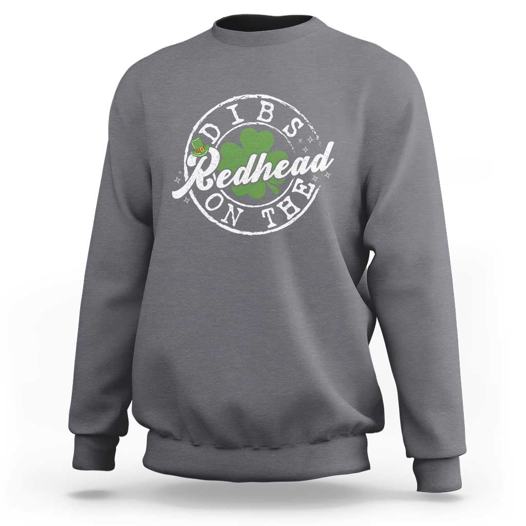 Funny Irish St Patricks Day Dibs On The Redhead Sweatshirt Retro Lucky Shamrock