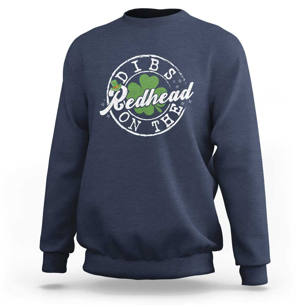 Funny Irish St Patricks Day Dibs On The Redhead Sweatshirt Retro Lucky Shamrock