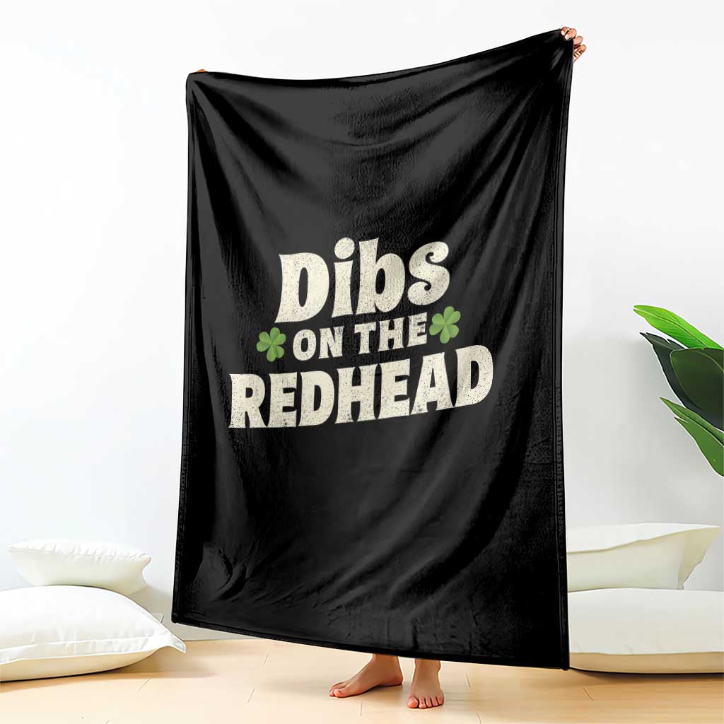 Dibs On The Redhead Throw Blanket Funny Irish St Patricks Day Lucky Shamrock