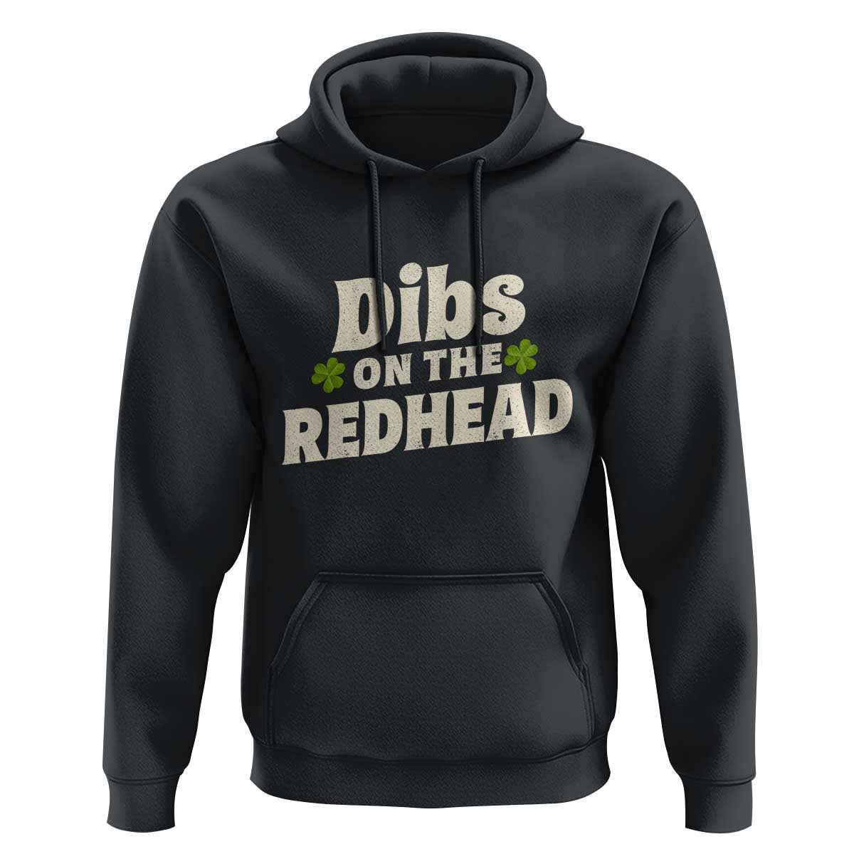 Dibs On The Redhead Hoodie Funny Irish St Patricks Day Lucky Shamrock