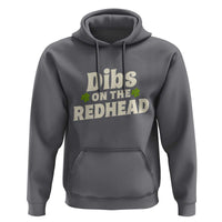 Dibs On The Redhead Hoodie Funny Irish St Patricks Day Lucky Shamrock