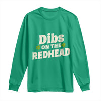 Dibs On The Redhead Long Sleeve Shirt Funny Irish St Patricks Day Lucky Shamrock