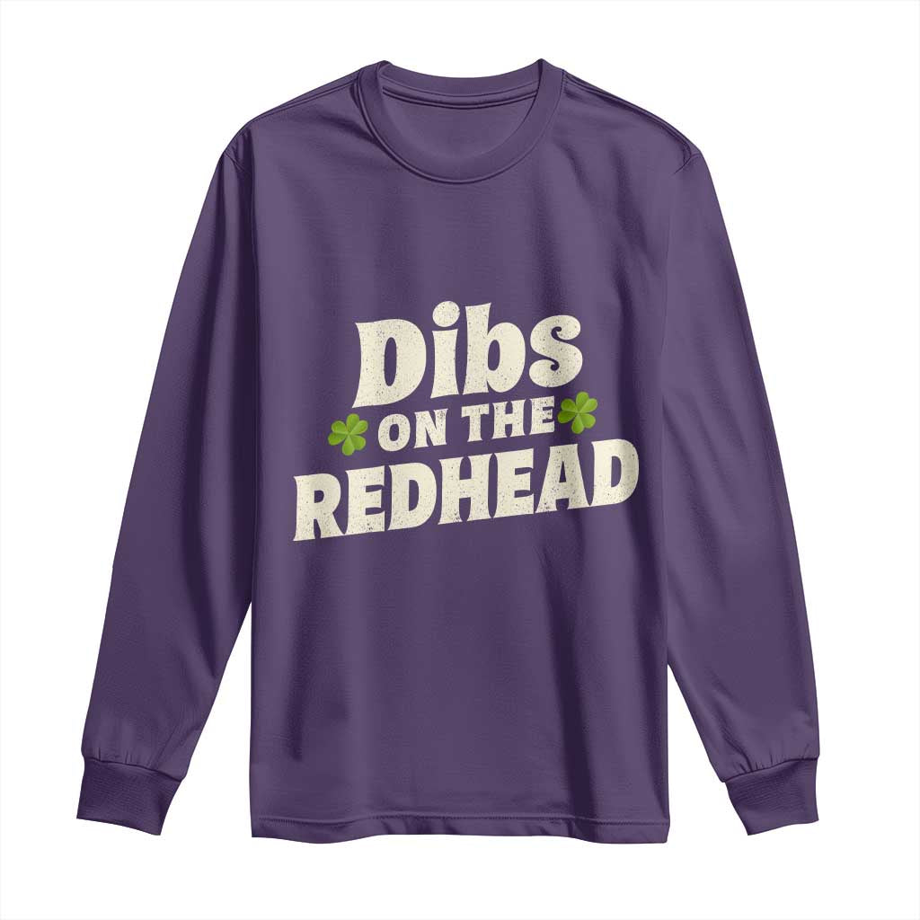 Dibs On The Redhead Long Sleeve Shirt Funny Irish St Patricks Day Lucky Shamrock