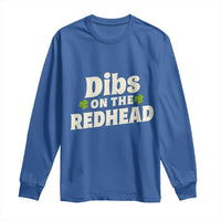 Dibs On The Redhead Long Sleeve Shirt Funny Irish St Patricks Day Lucky Shamrock