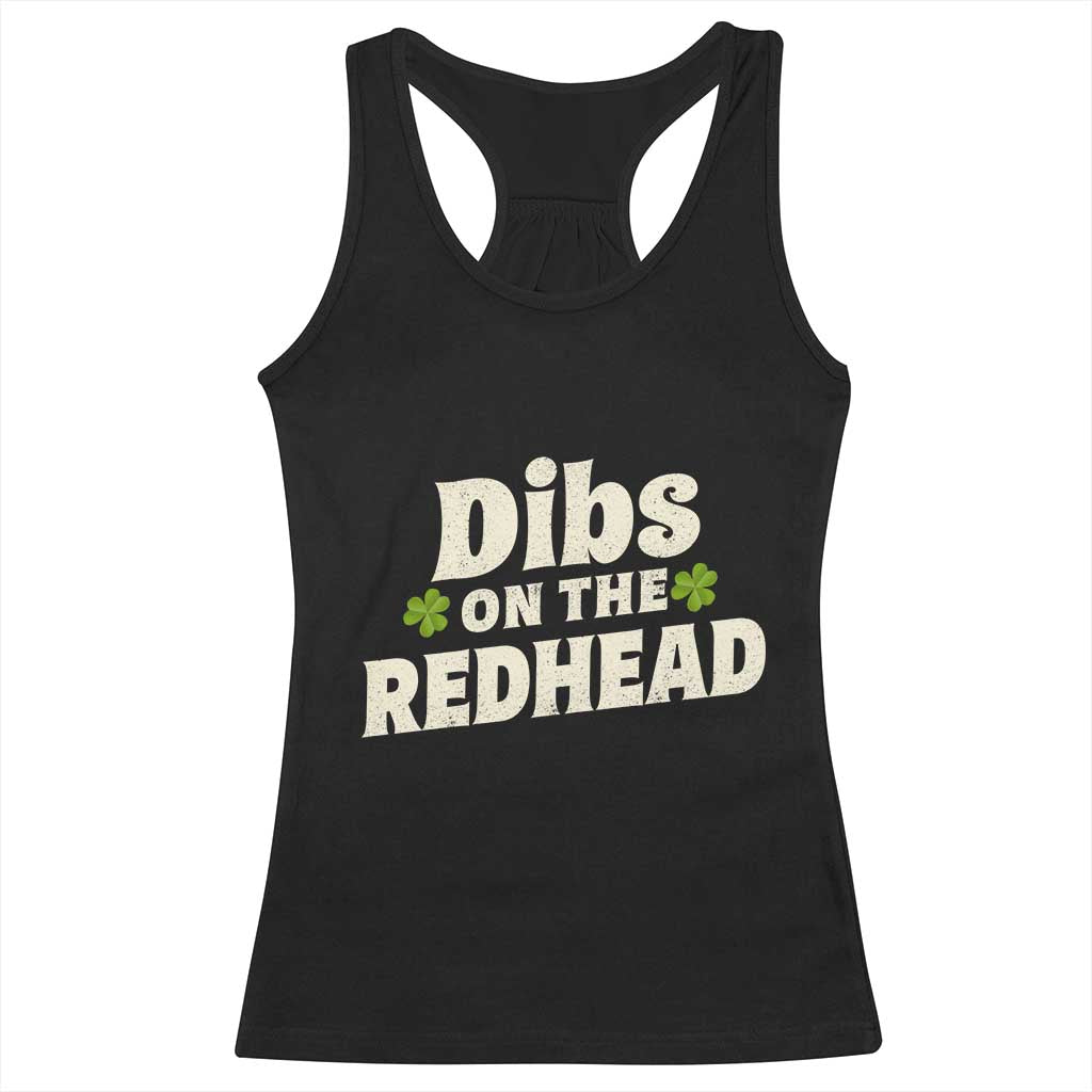 Dibs On The Redhead Racerback Tank Top Funny Irish St Patricks Day Lucky Shamrock