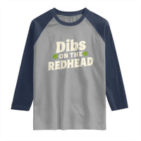 Dibs On The Redhead Raglan Shirt Funny Irish St Patricks Day Lucky Shamrock