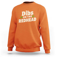 Dibs On The Redhead Sweatshirt Funny Irish St Patricks Day Lucky Shamrock
