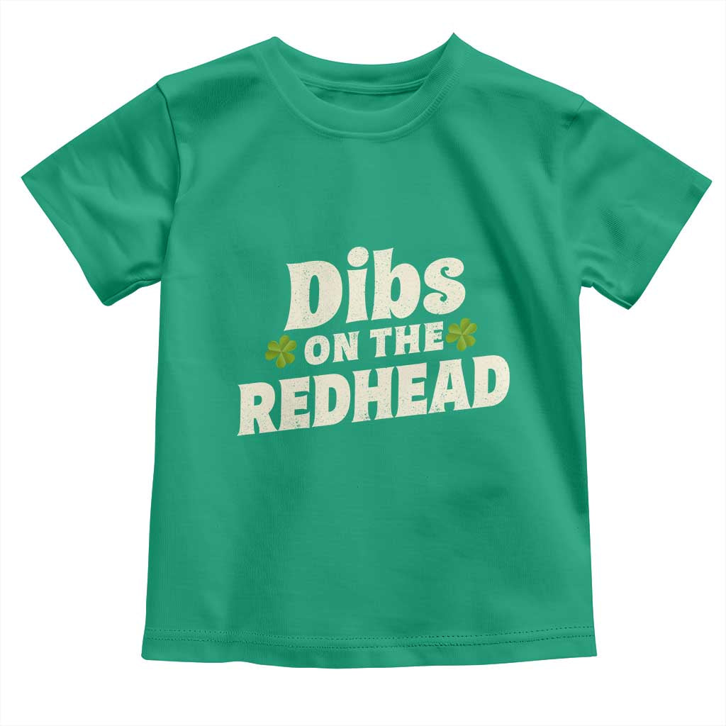 Dibs On The Redhead Toddler T Shirt Funny Irish St Patricks Day Lucky Shamrock
