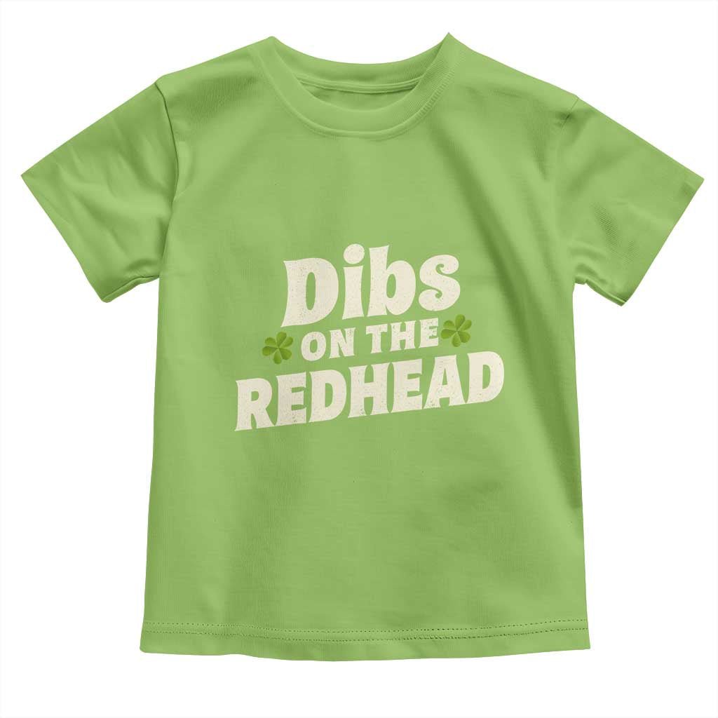 Dibs On The Redhead Toddler T Shirt Funny Irish St Patricks Day Lucky Shamrock