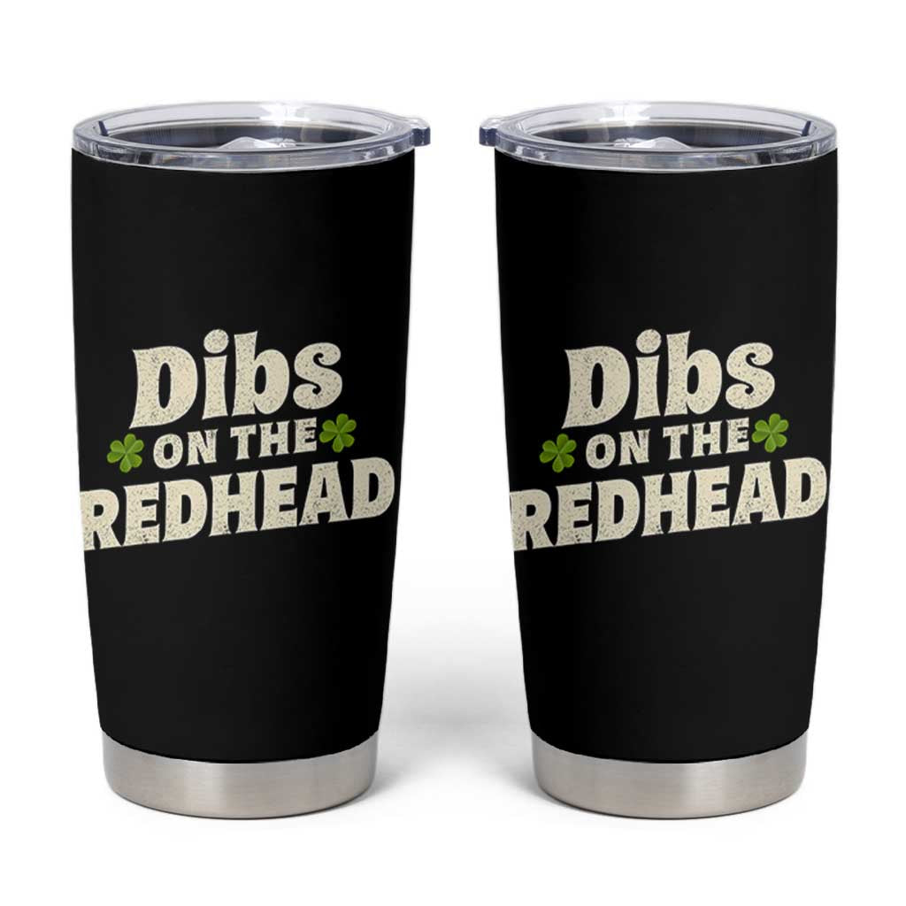 Dibs On The Redhead Tumbler Cup Funny Irish St Patricks Day Lucky Shamrock