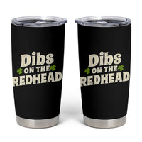 Dibs On The Redhead Tumbler Cup Funny Irish St Patricks Day Lucky Shamrock