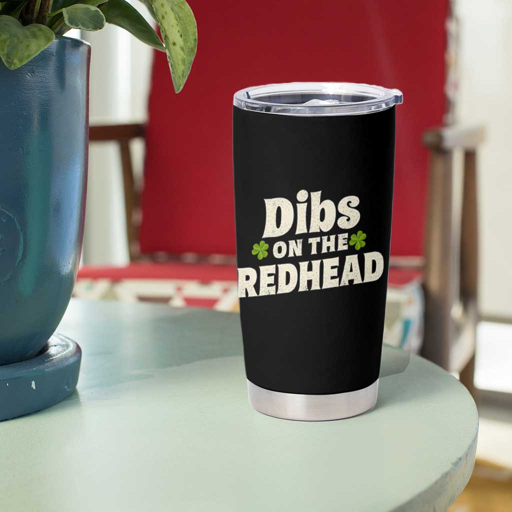 Dibs On The Redhead Tumbler Cup Funny Irish St Patricks Day Lucky Shamrock