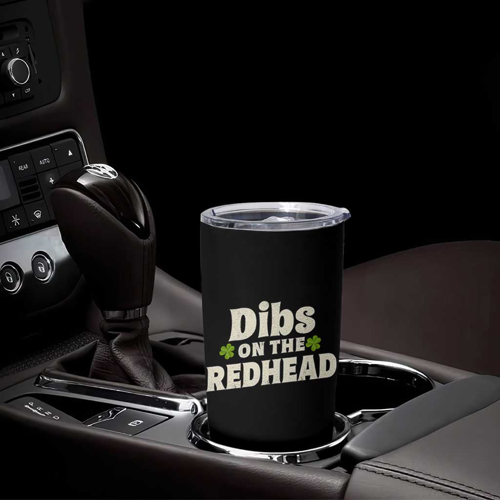 Dibs On The Redhead Tumbler Cup Funny Irish St Patricks Day Lucky Shamrock