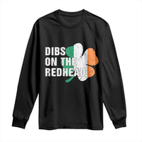 Dibs On The Redhead Long Sleeve Shirt Funny Irish St Patricks Day Shamrock