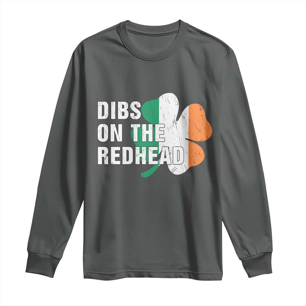 Dibs On The Redhead Long Sleeve Shirt Funny Irish St Patricks Day Shamrock