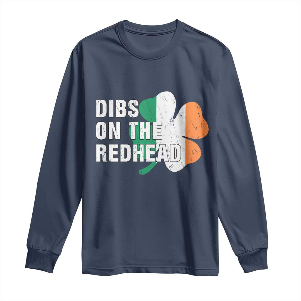 Dibs On The Redhead Long Sleeve Shirt Funny Irish St Patricks Day Shamrock